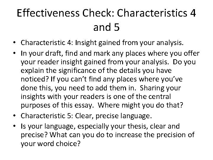 Effectiveness Check: Characteristics 4 and 5 • Characteristic 4: Insight gained from your analysis.