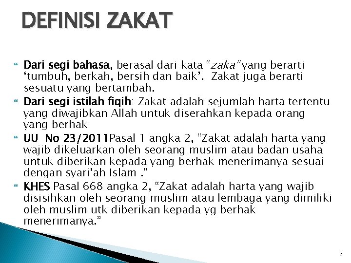 DEFINISI ZAKAT Dari segi bahasa, berasal dari kata “zaka” yang berarti ‘tumbuh, berkah, bersih