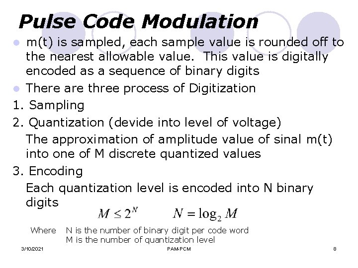 Pulse Code Modulation m(t) is sampled, each sample value is rounded off to the