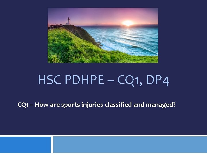 HSC PDHPE – CQ 1, DP 4 CQ 1 – How are sports injuries HSC PDHPE – CQ 1, DP 4 CQ 1 – How are sports injuries