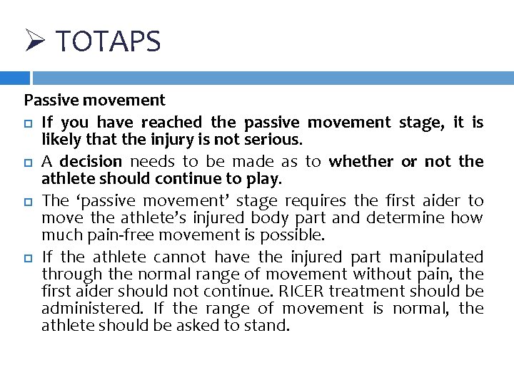 Ø TOTAPS Passive movement If you have reached the passive movement stage, it is Ø TOTAPS Passive movement If you have reached the passive movement stage, it is