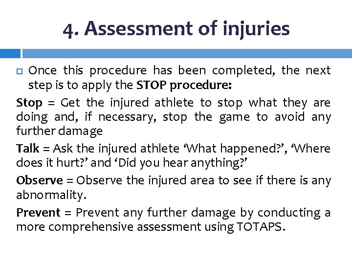 4. Assessment of injuries Once this procedure has been completed, the next step is 4. Assessment of injuries Once this procedure has been completed, the next step is