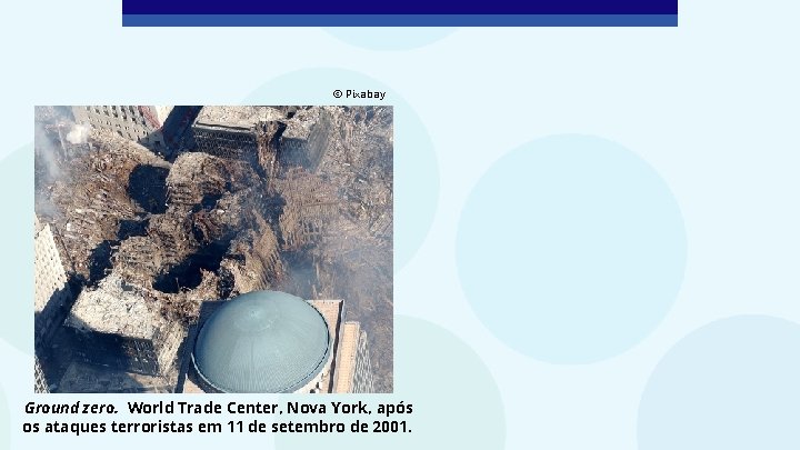 © Pixabay Ground zero. World Trade Center, Nova York, após os ataques terroristas em