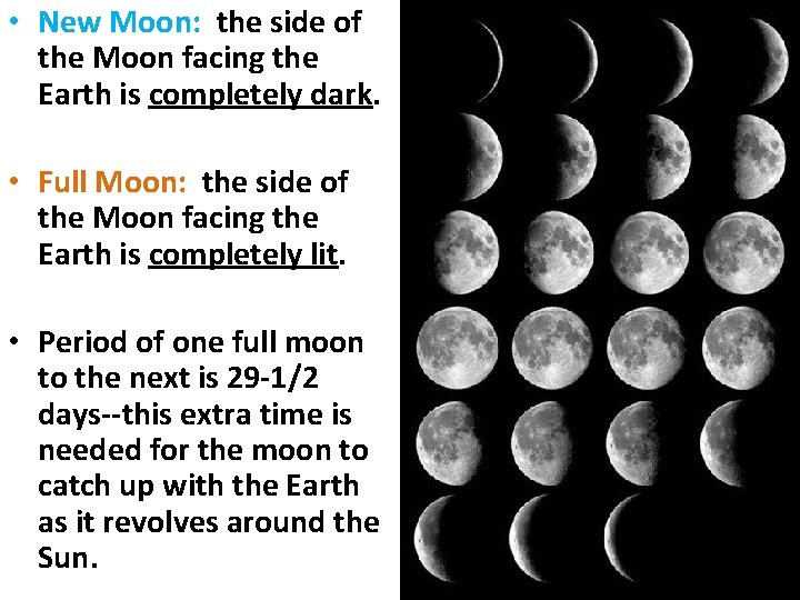 • New Moon: the side of the Moon facing the Earth is completely • New Moon: the side of the Moon facing the Earth is completely