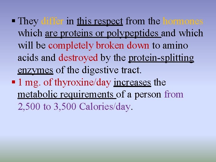 § They differ in this respect from the hormones which are proteins or polypeptides