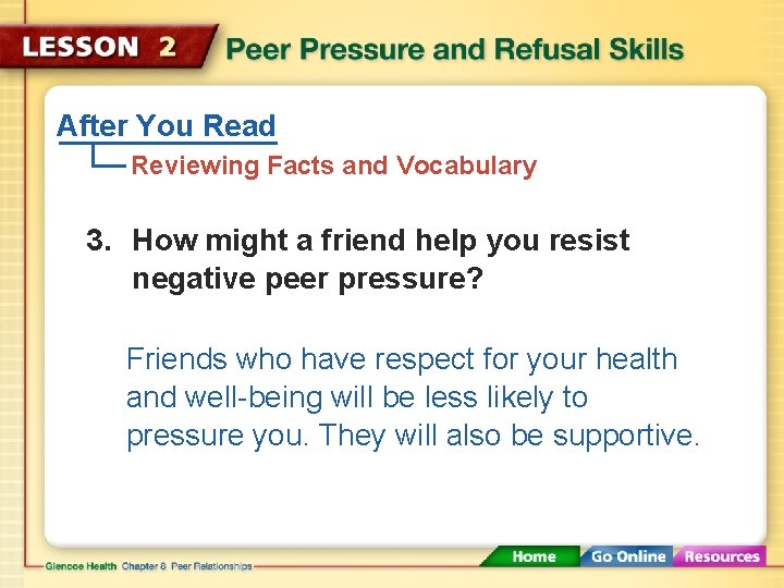 After You Read Reviewing Facts and Vocabulary 3. How might a friend help you