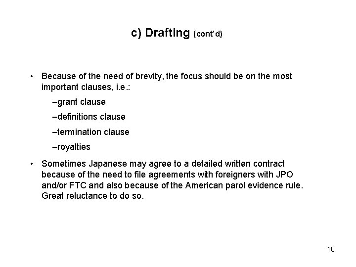 c) Drafting (cont’d) • Because of the need of brevity, the focus should be
