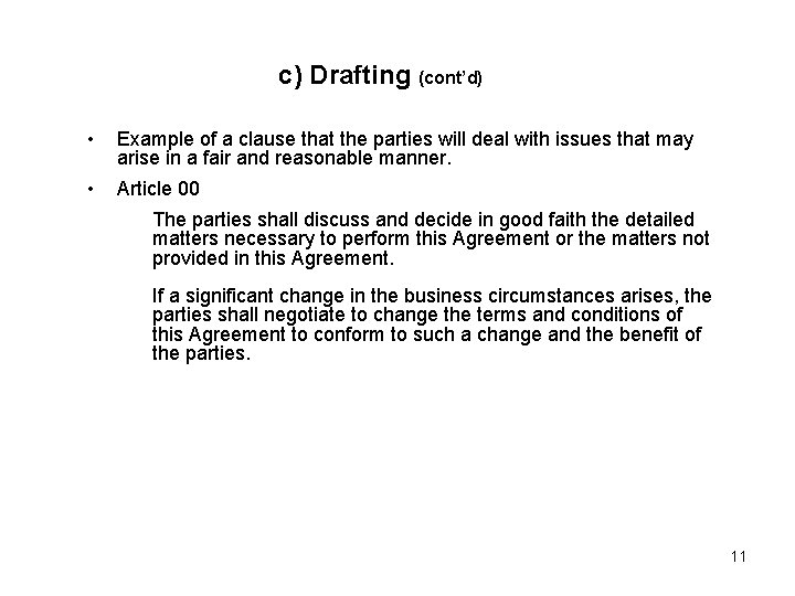c) Drafting (cont’d) • Example of a clause that the parties will deal with