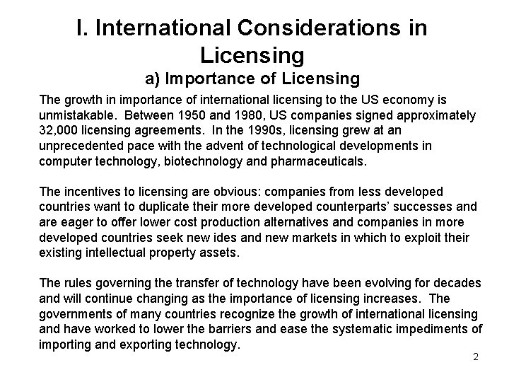 I. International Considerations in Licensing a) Importance of Licensing The growth in importance of
