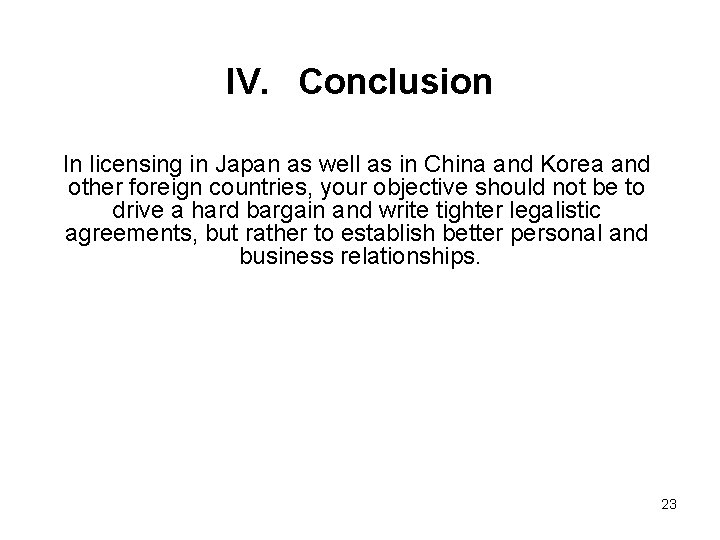 IV. Conclusion In licensing in Japan as well as in China and Korea and