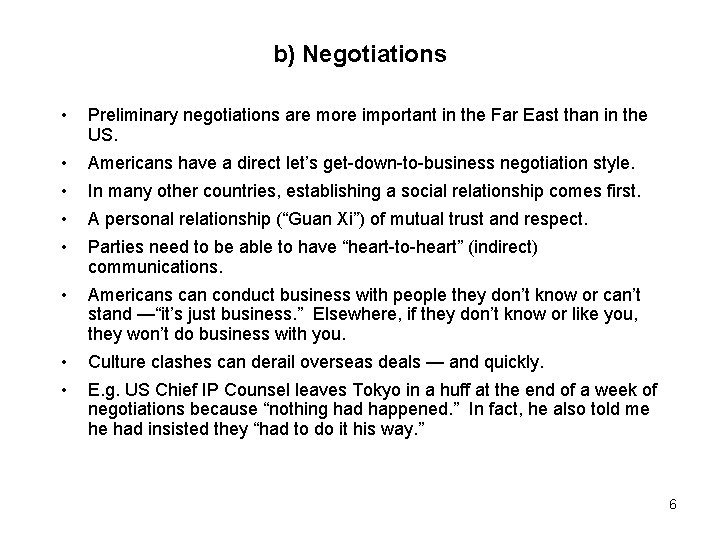 b) Negotiations • Preliminary negotiations are more important in the Far East than in