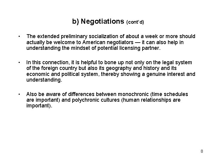 b) Negotiations (cont’d) • The extended preliminary socialization of about a week or more