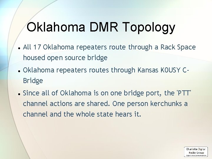 Oklahoma DMR Topology All 17 Oklahoma repeaters route through a Rack Space housed open