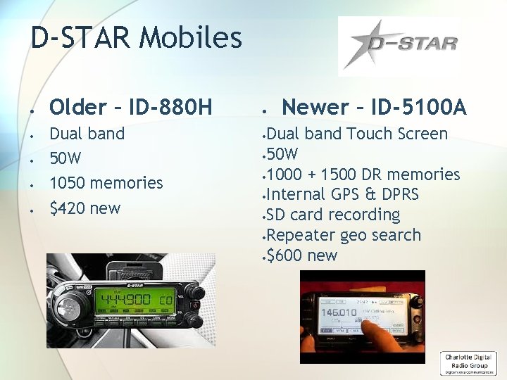 D-STAR Mobiles Older – ID-880 H Dual band 50 W 1050 memories $420 new