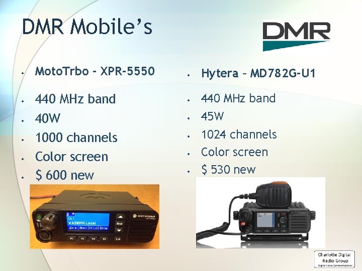 DMR Mobile’s Moto. Trbo - XPR-5550 440 MHz band 40 W 1000 channels Color