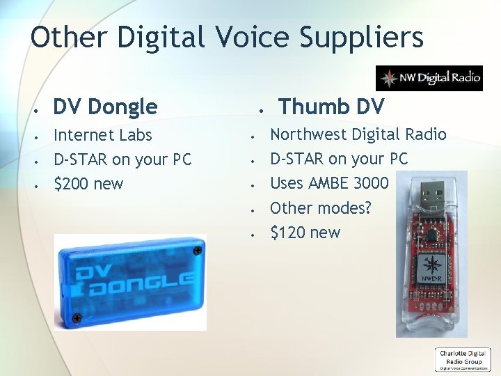 Other Digital Voice Suppliers DV Dongle Internet Labs D-STAR on your PC $200 new