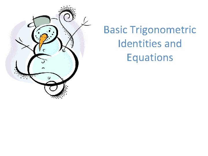 Basic Trigonometric Identities and Equations 