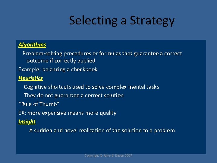 Selecting a Strategy Algorithms Problem-solving procedures or formulas that guarantee a correct outcome if