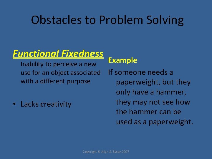 Obstacles to Problem Solving Functional Fixedness Inability to perceive a new use for an