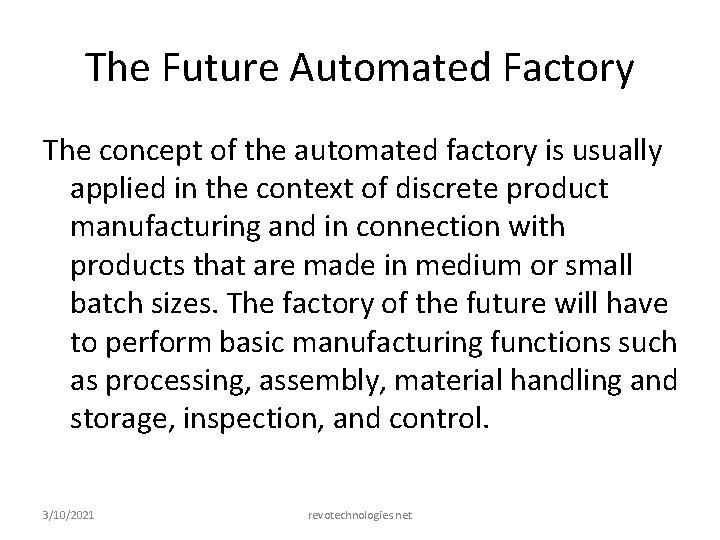 The Future Automated Factory The concept of the automated factory is usually applied in