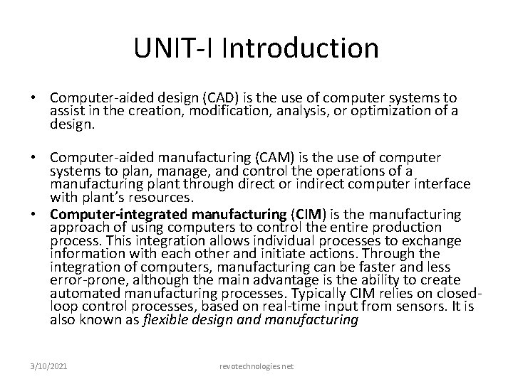UNIT-I Introduction • Computer-aided design (CAD) is the use of computer systems to assist