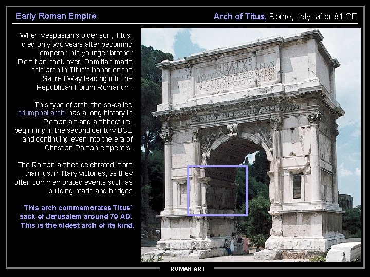 Early Roman Empire Arch of Titus, Rome, Italy, after 81 CE When Vespasian’s older