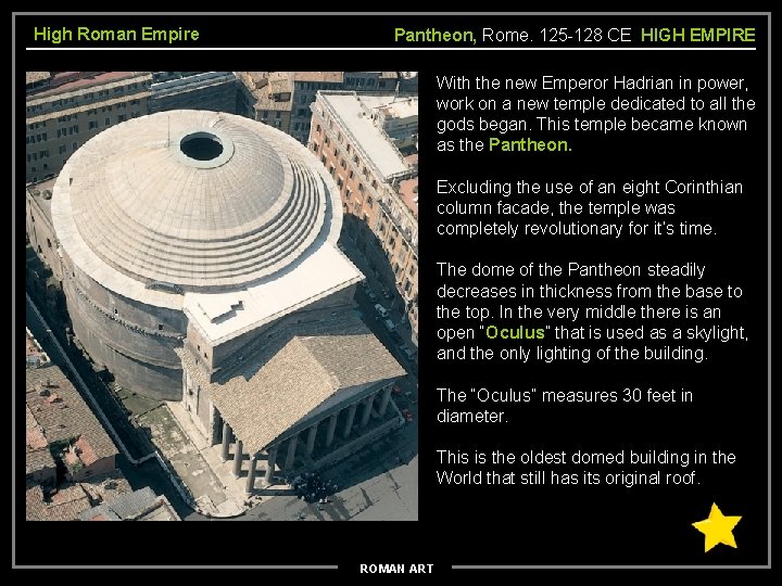 High Roman Empire Pantheon, Rome. 125 -128 CE HIGH EMPIRE With the new Emperor