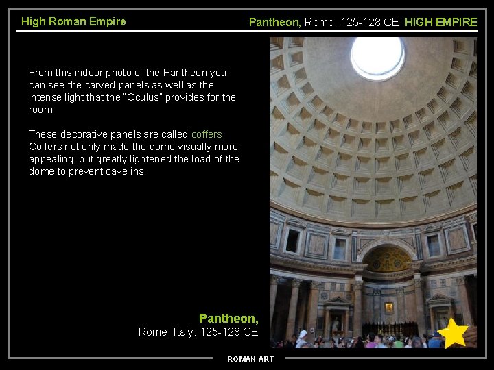 High Roman Empire Pantheon, Rome. 125 -128 CE HIGH EMPIRE From this indoor photo