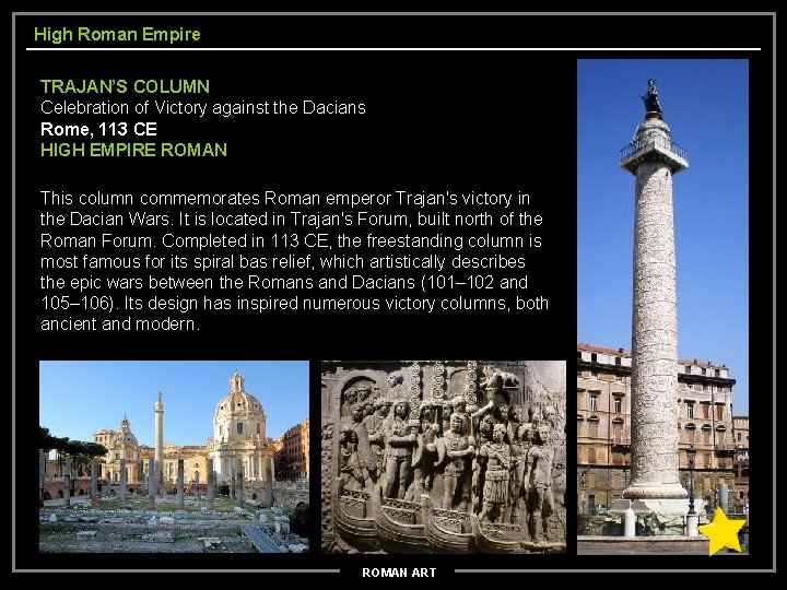 High Roman Empire TRAJAN’S COLUMN Celebration of Victory against the Dacians Rome, 113 CE