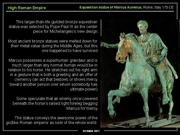 High Roman Empire Equestrian statue of Marcus Aurelius, Rome, Italy 175 CE This larger-than-life