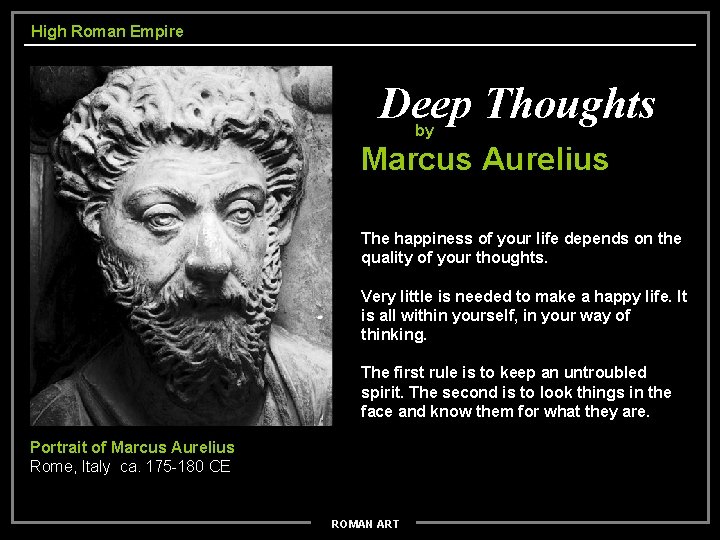 High Roman Empire Deep Thoughts by Marcus Aurelius The happiness of your life depends