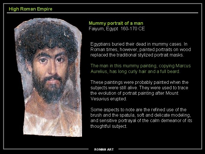 High Roman Empire Mummy portrait of a man Faiyum, Egypt 160 -170 CE Egyptians