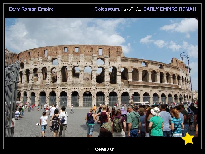 Early Roman Empire Colosseum, 72 -80 CE. EARLY EMPIRE ROMAN ART 