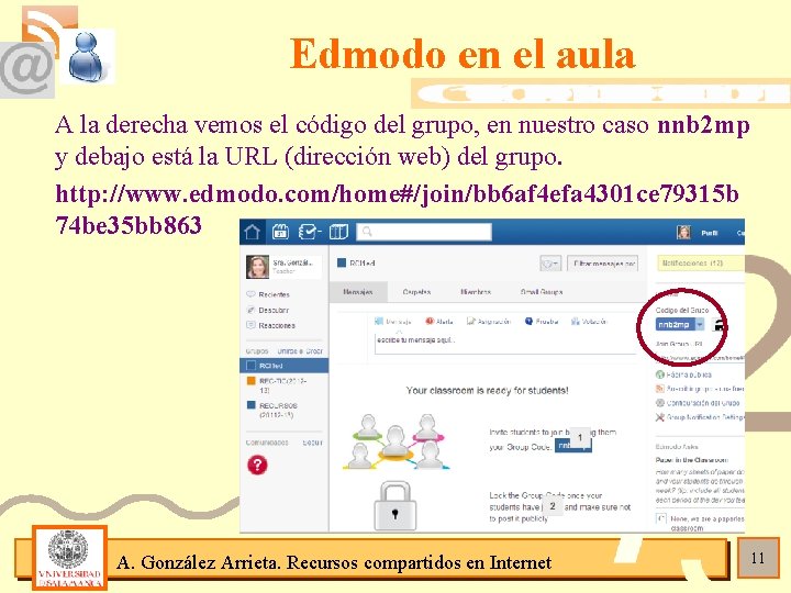 Edmodo en el aula A la derecha vemos el código del grupo, en nuestro