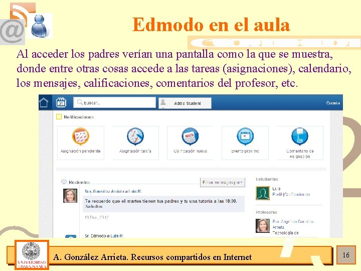 Edmodo en el aula Al acceder los padres verían una pantalla como la que