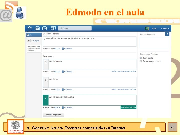 Edmodo en el aula A. González Arrieta. Recursos compartidos en Internet 25 