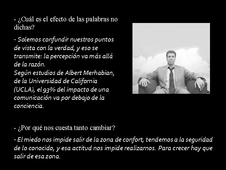 - ¿Cuál es el efecto de las palabras no dichas? - Solemos confundir nuestros