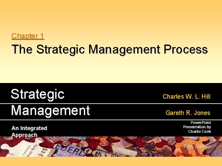 Chapter 1 The Strategic Management Process Strategic Management An Integrated Approach Charles W. L.