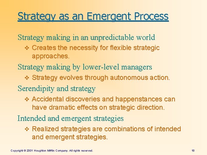 Strategy as an Emergent Process Strategy making in an unpredictable world v Creates the