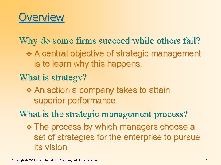 Overview Why do some firms succeed while others fail? v A central objective of