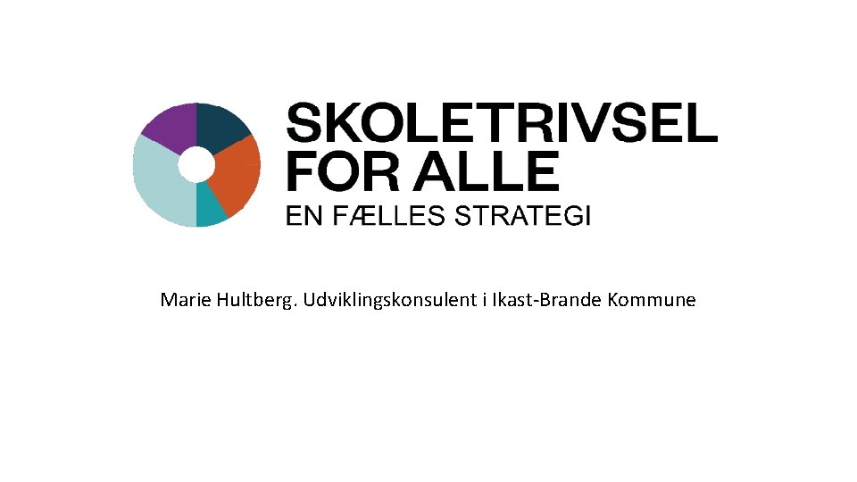 Marie Hultberg. Udviklingskonsulent i Ikast-Brande Kommune 