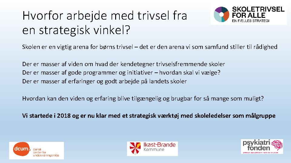 Hvorfor arbejde med trivsel fra en strategisk vinkel? Skolen er en vigtig arena for