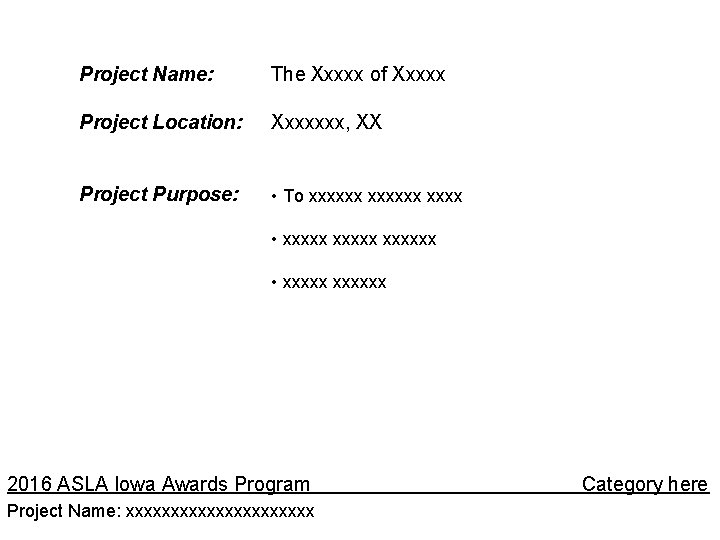 Project Name: The Xxxxx of Xxxxx Project Location: Xxxxxxx, XX Project Purpose: • To