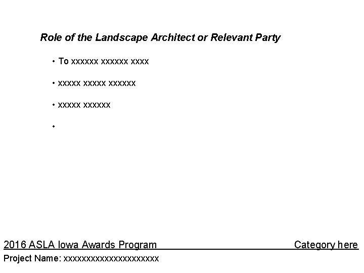 Role of the Landscape Architect or Relevant Party • To xxxxxx • xxxxxx •