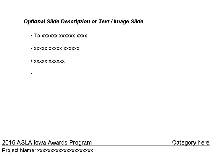 Optional Slide Description or Text / Image Slide • To xxxxxx • xxxxxx •