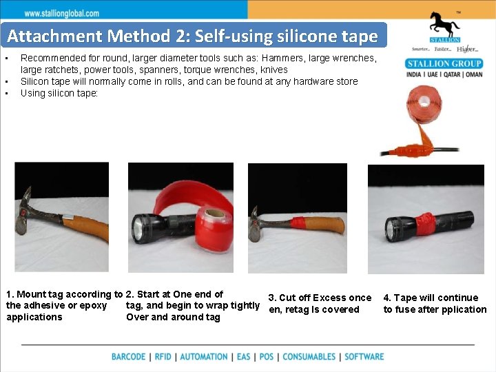 Attachment Method 2: Self-using silicone tape • • • Recommended for round, larger diameter Attachment Method 2: Self-using silicone tape • • • Recommended for round, larger diameter