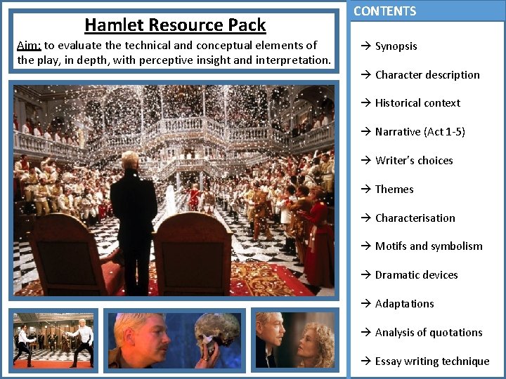 Hamlet Resource Pack Aim: to evaluate the technical and conceptual elements of the play,