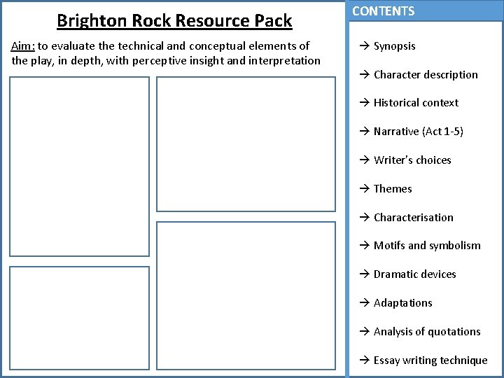 Brighton Rock Resource Pack Aim: to evaluate the technical and conceptual elements of the