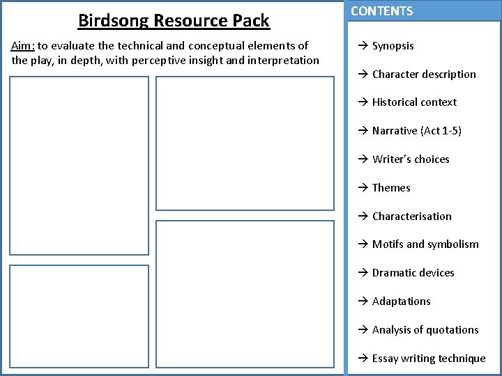 Birdsong Resource Pack Aim: to evaluate the technical and conceptual elements of the play,