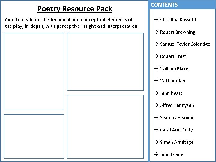 Poetry Resource Pack Aim: to evaluate the technical and conceptual elements of the play,